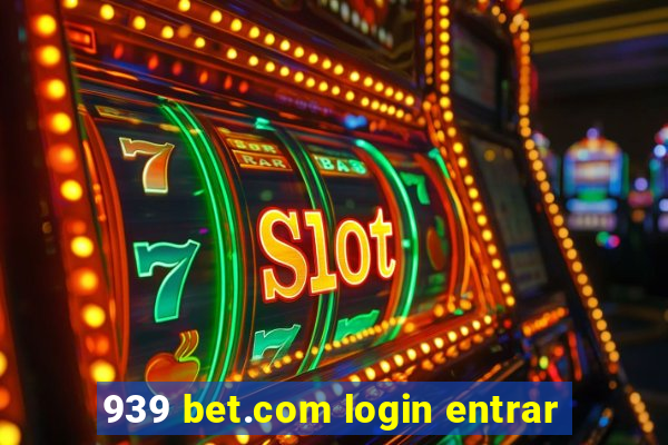 939 bet.com login entrar